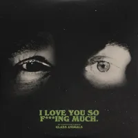 Glass Animals - I Love You So F***Ing Much [Limited Edition Black/White Splatter LP]]