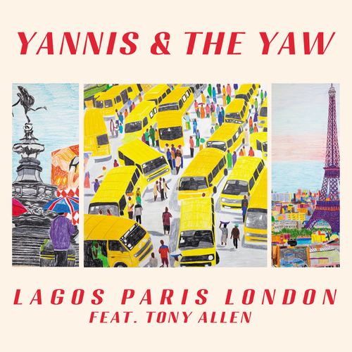 Yannis & The Yaw - Lagos Paris London