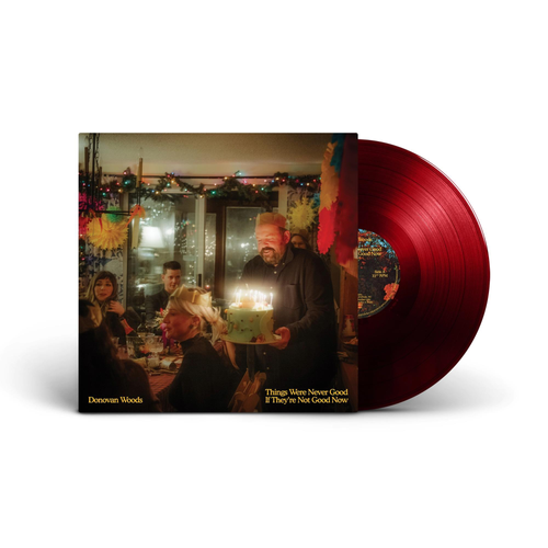 Donovan Woods - THINGS WERE NEVER GOOD IF THEY'RE NOT GOOD NOW [Red LP]