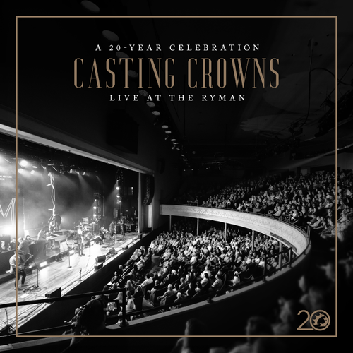 Casting Crowns - Casting Crowns: 20 Year Celebration Live At Ryman