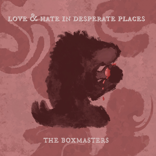 The Boxmasters - Love &amp; Hate In Desperate Places [Compact disc]