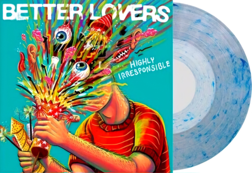 Better Lovers - Highly Irresponsible - Blue Marble (Blue) [Colored Vinyl]