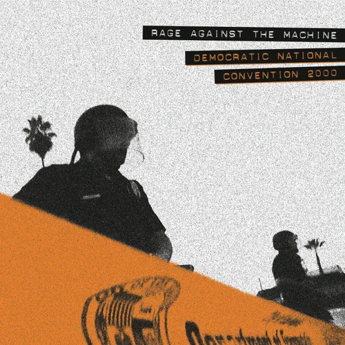 Rage Against The Machine Democratic National Convention 2000 [RSD