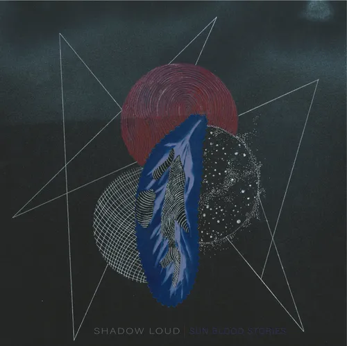 Shadow Loud Sun Blood Stories - Shadow Loud