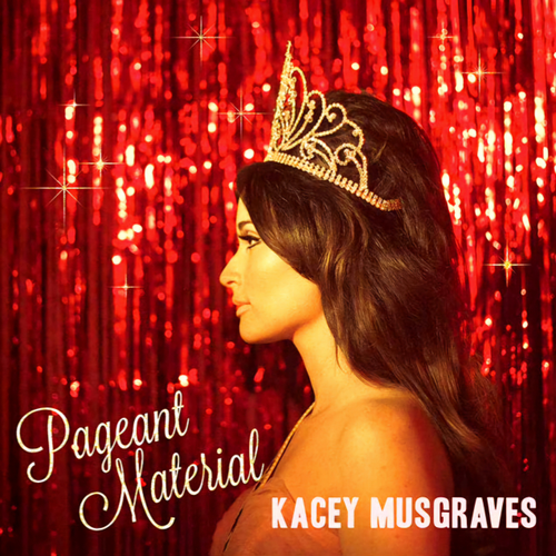 Kacey Musgraves - Pageant Material [Vinyl]
