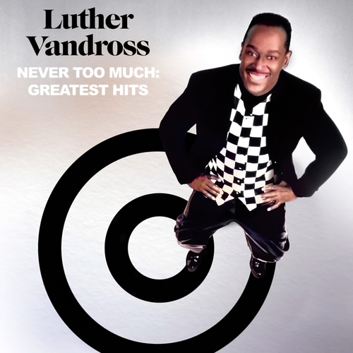 Luther Vandross - Never Too Much: Greatest Hits