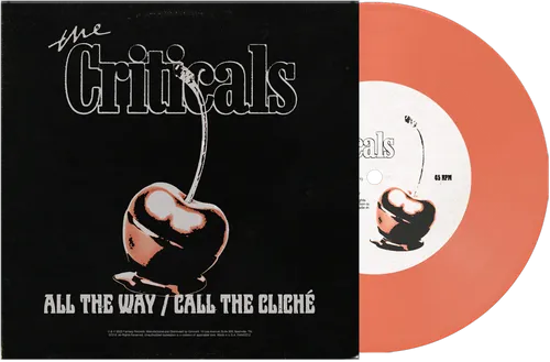 The Criticals - All The Way / Call The Cliche vinyl record cover