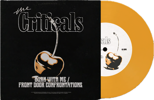 The Criticals - Burn With Me / Front Door Confrontations [7inch Yellow Vinyl]