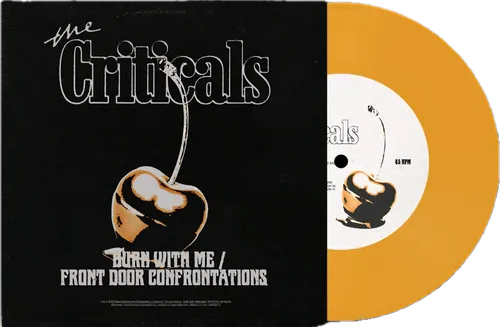 The Criticals - Burn With Me / Front Door Confrontations vinyl record cover