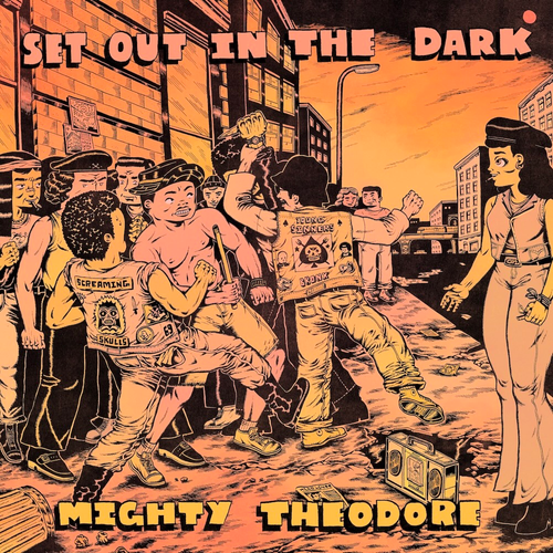 Mighty Theodore - Set Out in the Dark