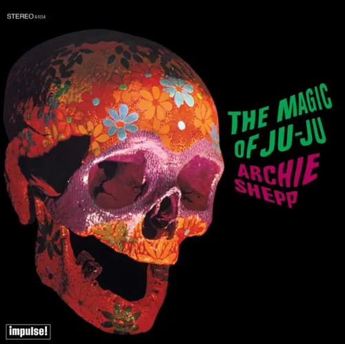 Archie Shepp - Magic Of Ju-Ju (Uk)