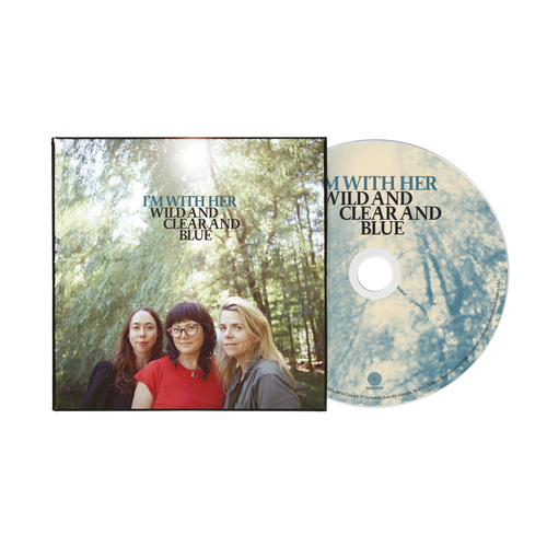 I'm With Her - Wild and Clear and Blue
