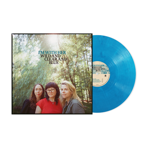 I'm With Her - Wild and Clear and Blue [Eco Blue Blends vinyl]