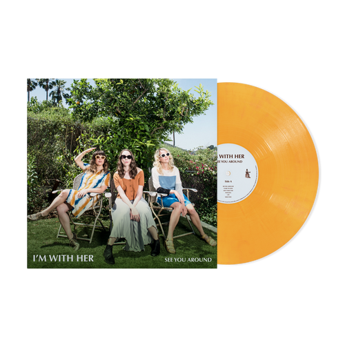 I'm With Her - See You Around -  [ECO4 Yellows vinyl]