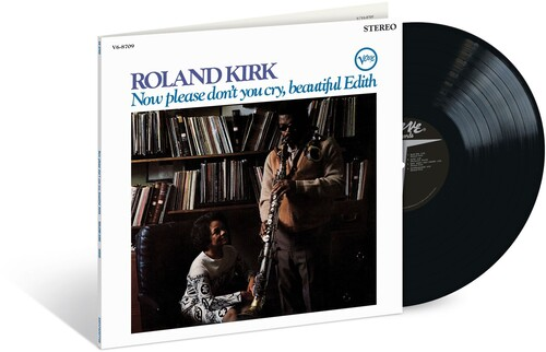 Roland Kirk - Now Please Don't You Cry, Beautiful Edith [180 Gram]