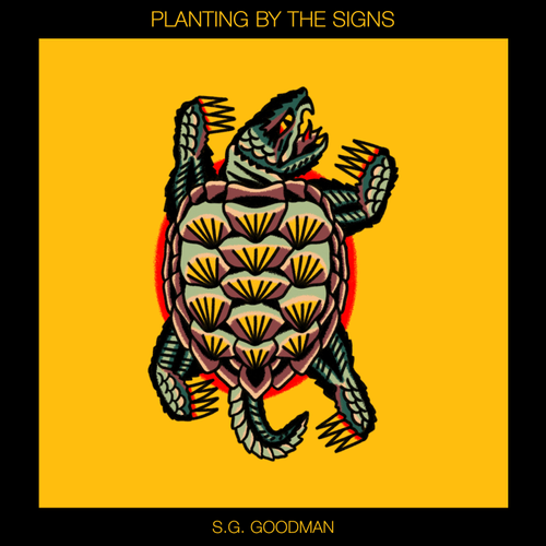 S.G. Goodman - Planting By The Signs [Compact disc]