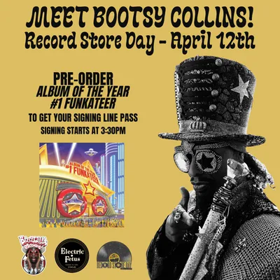 Bootsy Collins RECORD STORE DAY DJ Set and Signing - Saturday, April ...