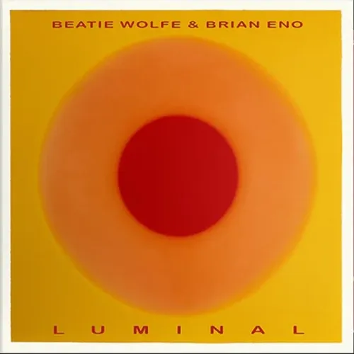 Eno, Brian / Wolfe, Beatie - Luminal