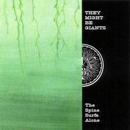 They Might Be Giants - The Spine Surfs Alone: Rarities 1998-2005 [Compact disc]