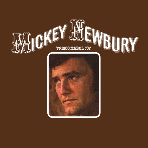 Mickey Newbury - 'Frisco Mabel Joy