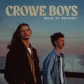Crowe Boys - Made To Wander - Out 6-6-25