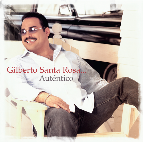 Santa Rosa, Gilberto - Autentico