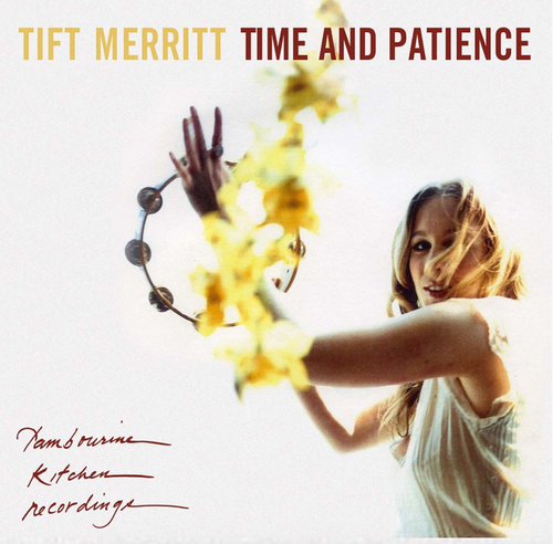Tift Merritt - Time And Patience
