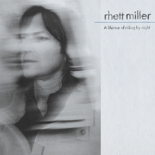 Rhett Miller - A lifetime of riding by night