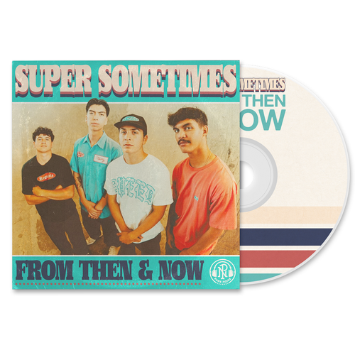 Super Sometimes - From Then &amp; Now 