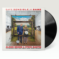 Alison Brown & Steve Martin - Safe, Sensible and Sane [Classic Black vinyl with 12 page booklet]