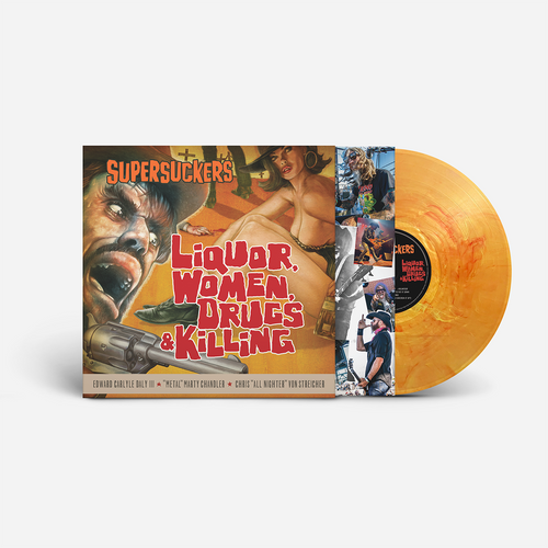 Supersuckers - Liquor Women Drugs & Killing [Sunflare vinyl]