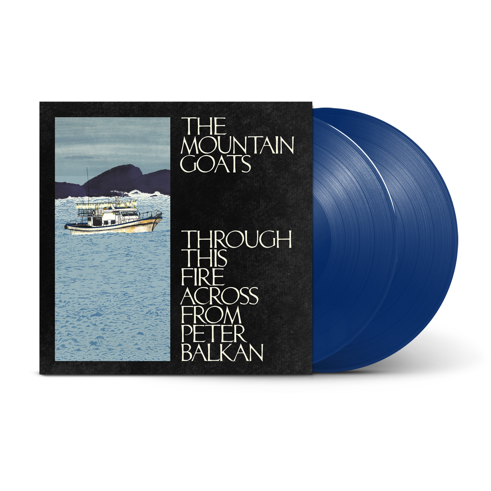 The Mountain Goats - Through This Fire Across from Peter Balkan [Indie Exclusive Bluewater LP]