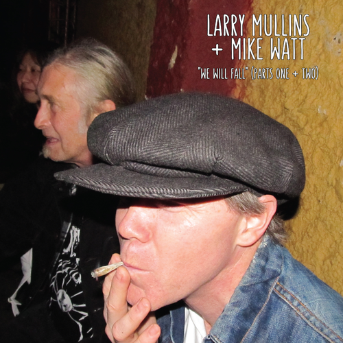 Larry Mullins & Mike Watt - We Will Fall [RSD Black Friday 2025]