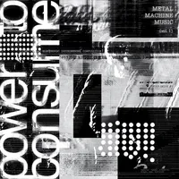 Metal Machine Music: Power To Consume 1