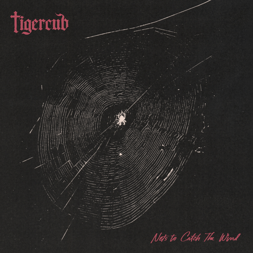Tigercub - Nets to Catch the Wind
