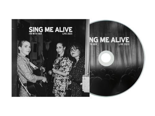 I'm With Her - Sing Me Alive