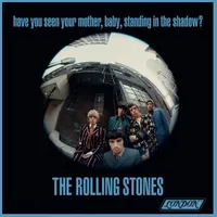 Have You Seen Your Mother, Baby, Standing in the Shadow?