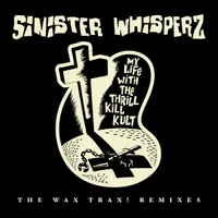 Sinister Whisperz - The Wax Trax! Remixes