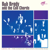 Bob Brady and the Con Chords - Love-In: The Chariot Records Recordings [RSD 2026]
