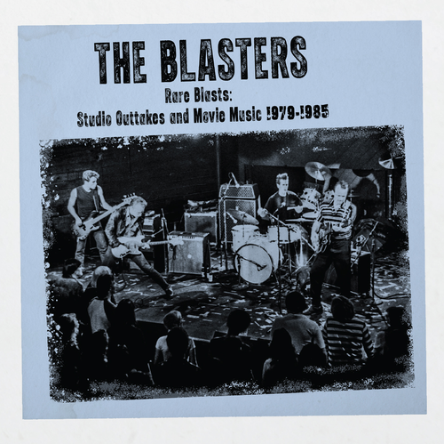 The Blasters - Rare Blasts: Studio Outtakes And Movie Music 1979-1985 [RSD 2026]