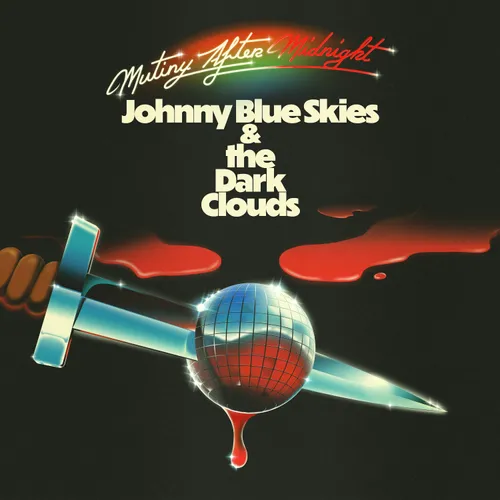 Johnny Blue Skies & the Dark Clouds - Mutiny After Midnight (Clear)