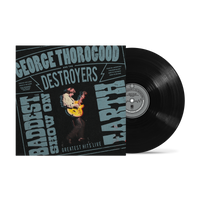 George Thorogood And The Destroyers - The Baddest Show On Earth: Greatest Hits Live