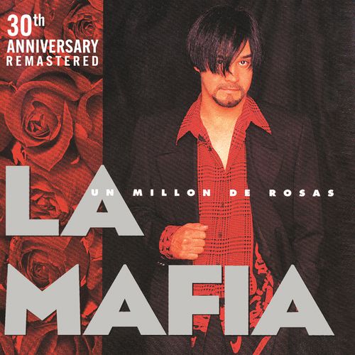 La Mafia - Un Millon De Rosas - 30th Anniversary