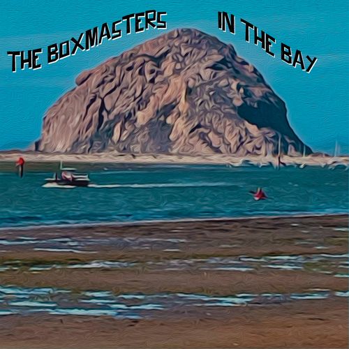 The Boxmasters - In The Bay