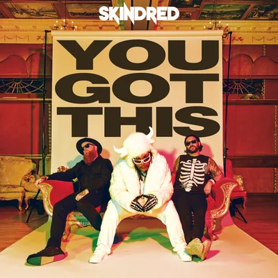 Out 4.17: Skindred - You Got This