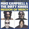 Out 6.12: Mike Campbell & The Dirty Knobs - Mission Of Mercy