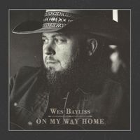 Wes Bayliss - On My Way Home