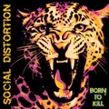 Out 5.8: Social Distortion - Born To Kill
