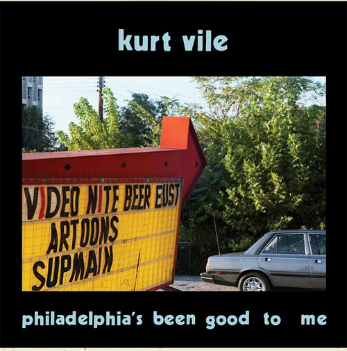 Kurt Vile - Philadelphia's Been Good To Me
