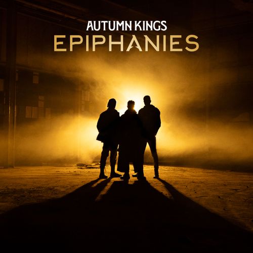 Autumn Kings - Epiphanies [Gold]